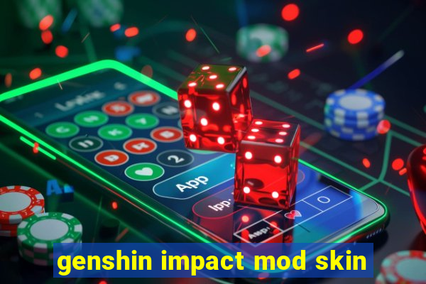 genshin impact mod skin